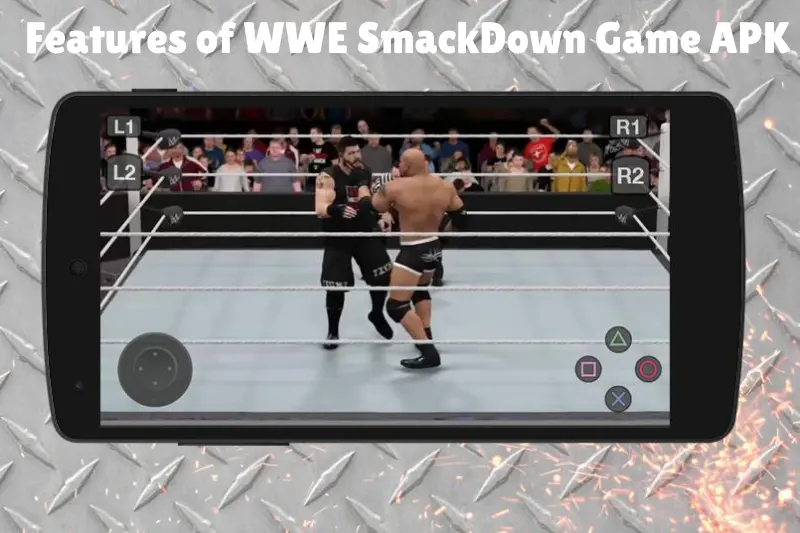 features of wwe smackdown game apk