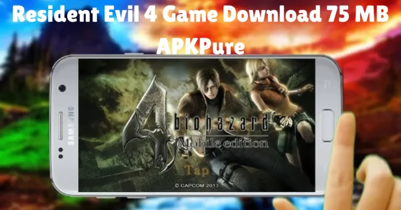 resident evil 4 game download 75 mb apkpure